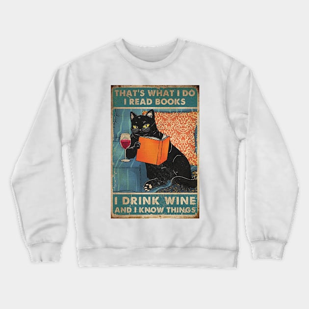 Black, Cat, Thats, Whats, I, Do, I, Read, Book, I, Drink, Wine, And, I, Know, Things, Unisex, Graphic Crewneck Sweatshirt by VEQXAX